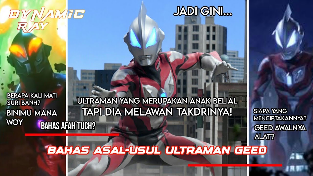 ANAK BELIAL! EMAKNYA MANA? GEED TERCIPTA DARI MANA?? GEED HANYA ALAT | BAHAS ASAL-USUL ULTRAMAN GEED