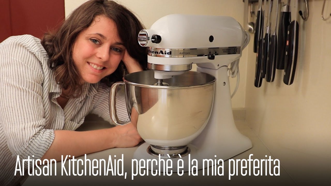 LA MIA PLANETARIA ARTISAN  della KITCHENAID, ecco PERCHÈ è LA MIA PREFERITA!