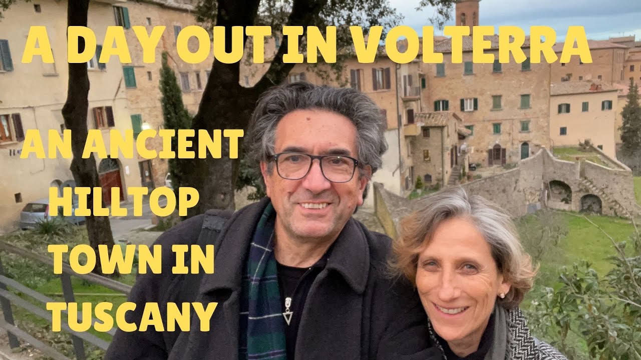 A DAY OUT IN VOLTERRA THE BEAUTIFUL ANCIENT HILLTOP TOWN IN TUSCANY