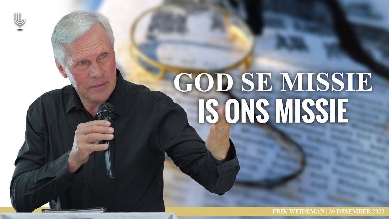 God se missie is ons missie! - Past. Frik Weideman | Menorah Tabernakel