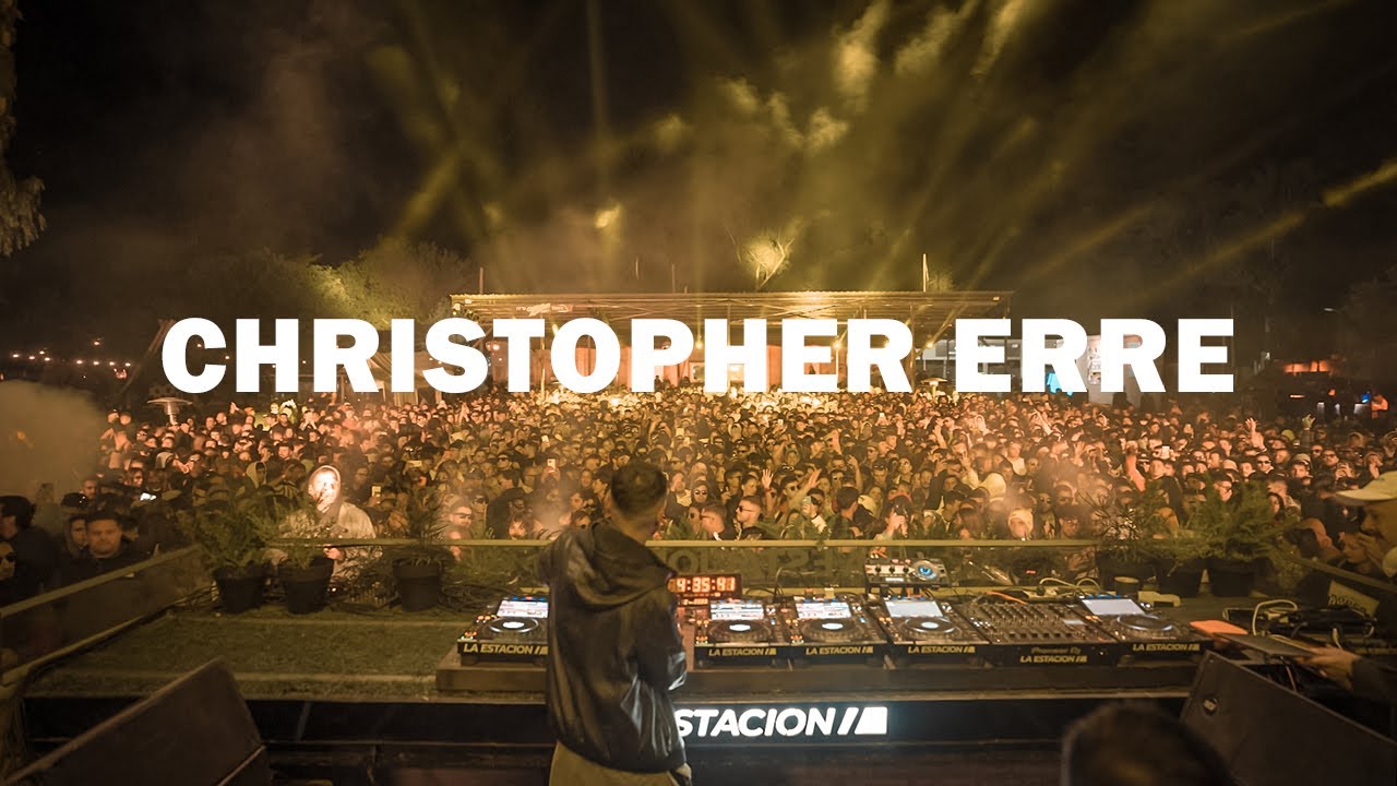 Christopher Erre 2 hr Set - La Estacion 2023