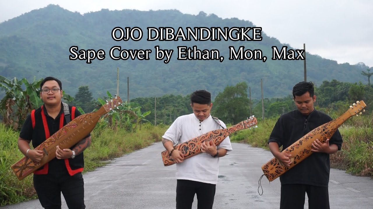 Ojo Dibandingke | Sape Cover by Ethan, Mon, Max