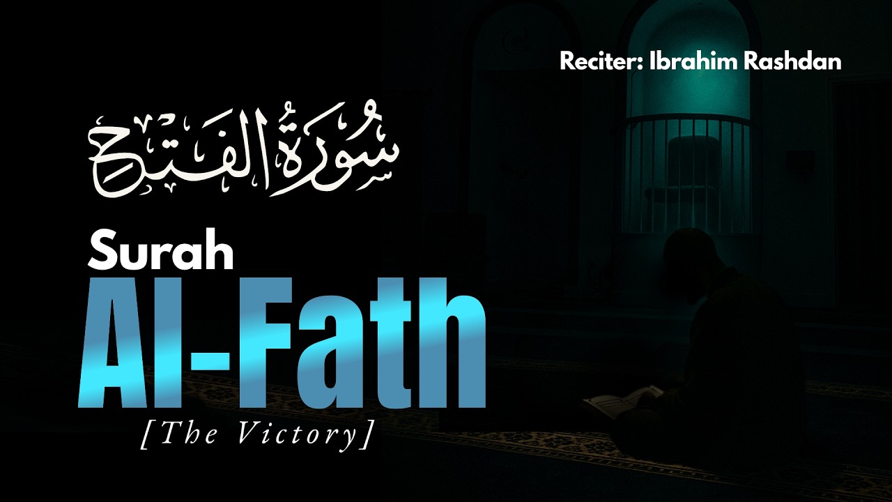 Surah Al-Fath سورة الفتح | Recitation by Qari Ibrahim Rashdan | Islamic Center of Davis