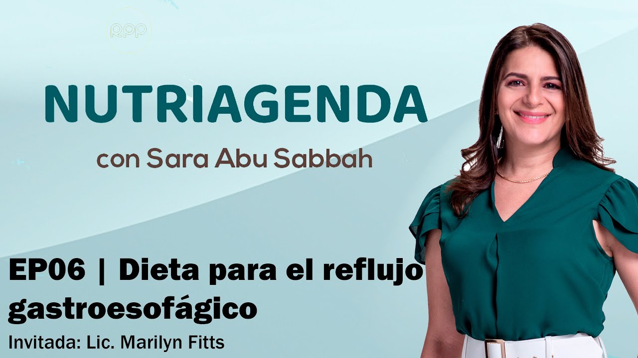 EP06 | Dieta para el reflujo gastroesof&aacute;gico
