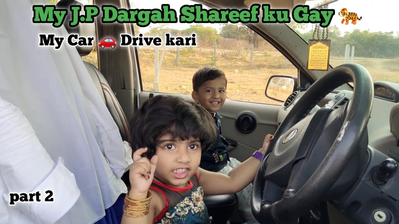 My J.P Dargah Shareef ku Gay 🐅 | Dargah Vlog | Family vlog | My Car 🚗 Drive kari | part 2 