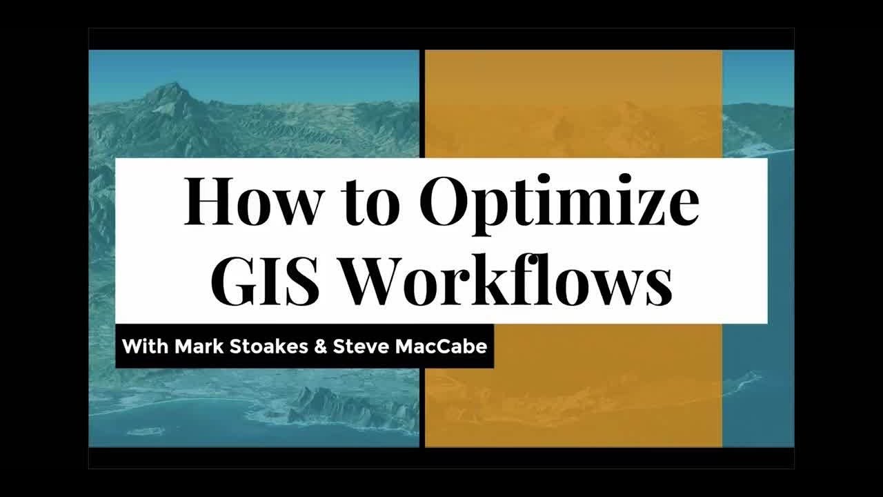How to Optimize GIS Workflows