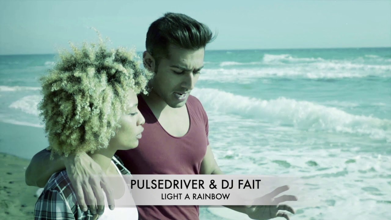 Pulsedriver & DJ Fait - Light A Rainbow