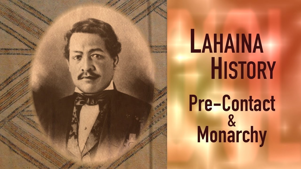 Lahaina History: Pre-Contact and Monarchy Eras
