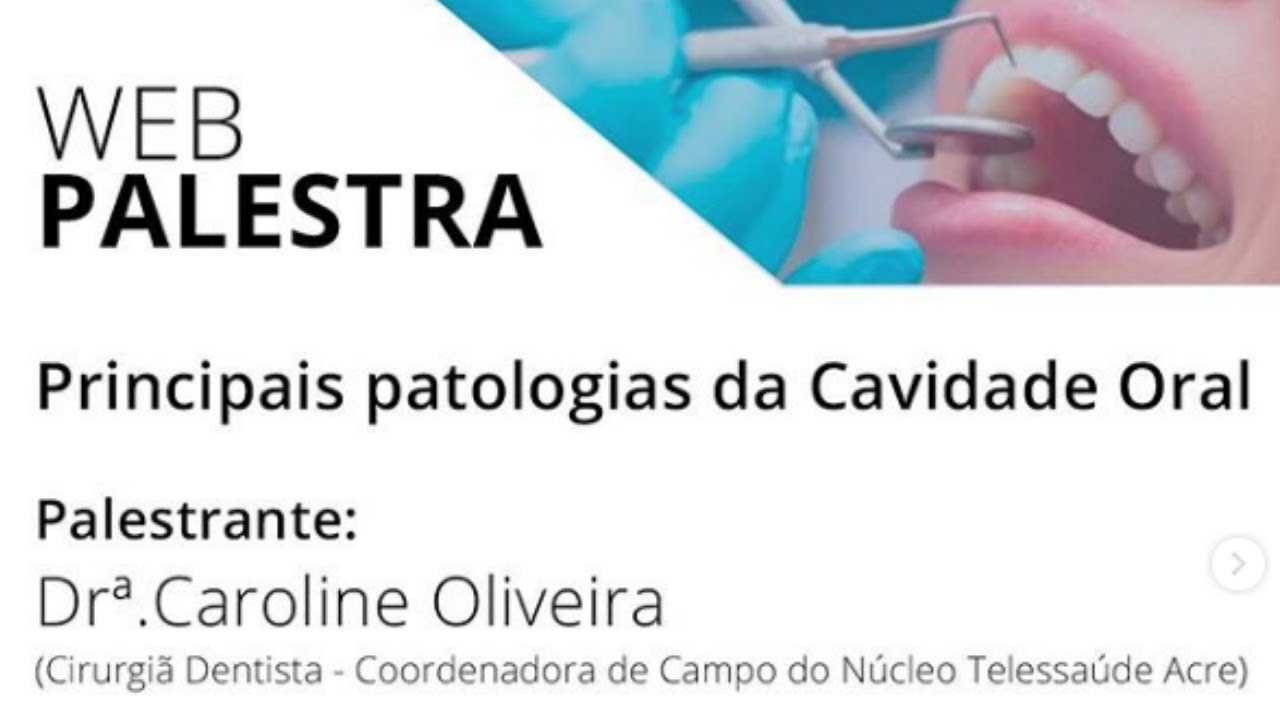 [WEBPALESTRA] Principais patologias da Cavidade Oral