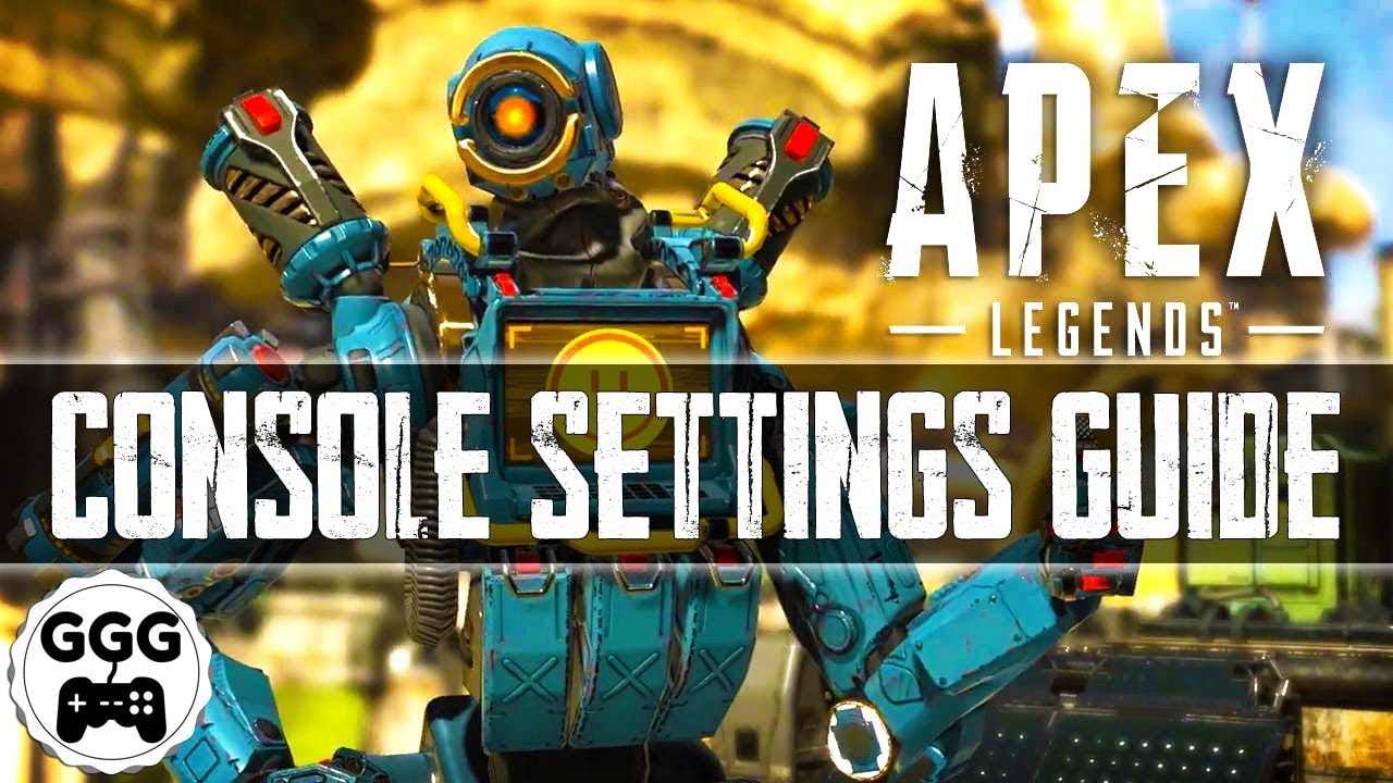 FULL CONSOLE SETTINGS GUIDE (Apex Legends: Xbox One & Playstation 4 Settings Tips & Tricks)