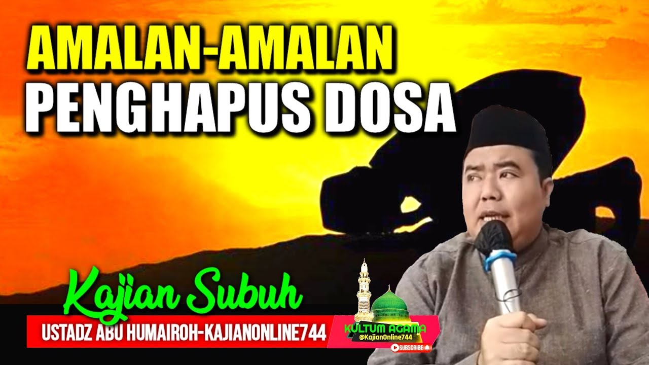 AMALAN-AMALAN MULIA PENGHAPUSAN DOSA/USTADZ ABU HUMAIROH @KajianOnline744