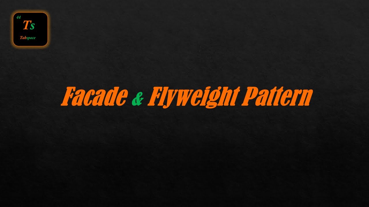 Facade & Flyweight Pattern | Low-Level Design - Tabspace