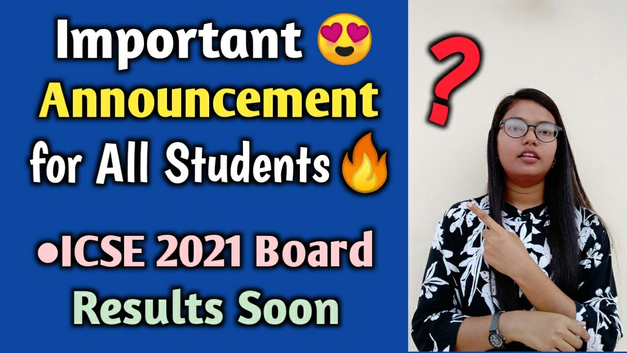Important Announcement for All Students👍| ICSE Board Results 2021 Soon