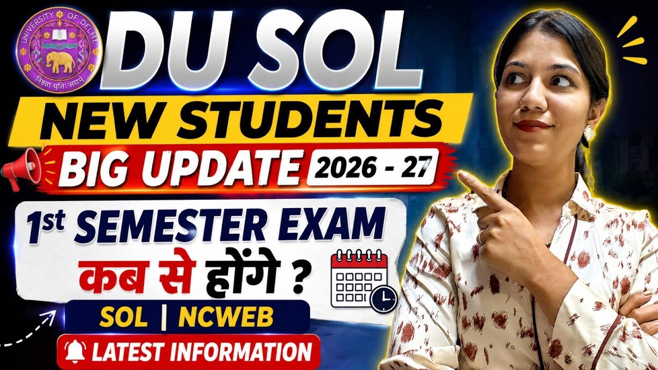DU SOL New Students Big Update 2026 - 27 | SOL 1st Semester Exam Date Confirmed 2026 | Latest info.