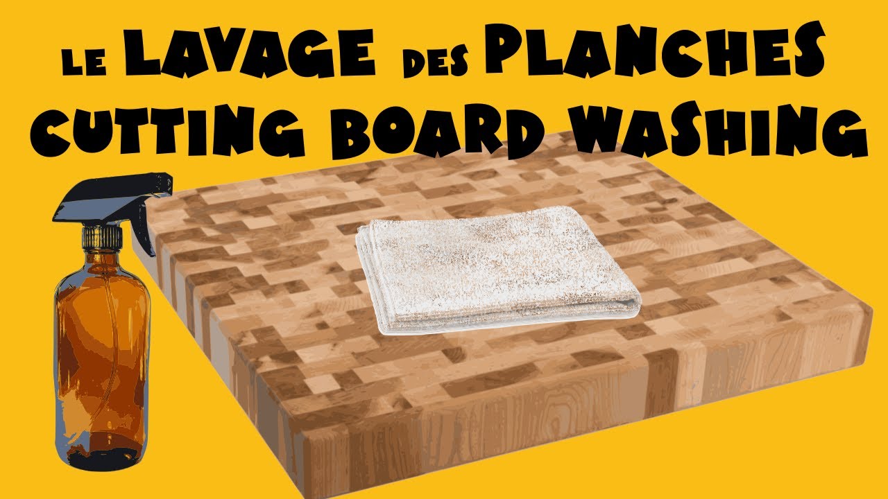 Le lavage des planches à découper