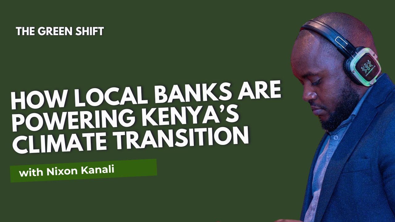 Financing the Future: How Local Banks Are Powering Kenya’s Climate Transition