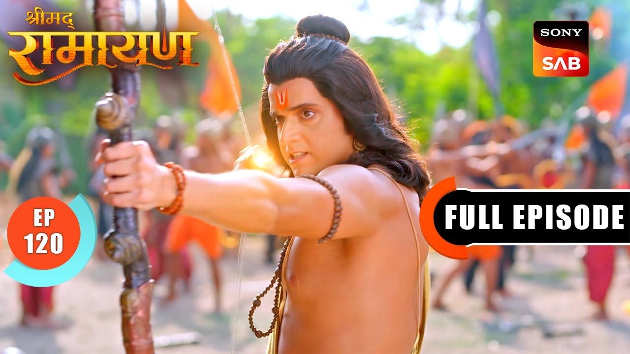 Shri Ram ने की Ravan के विरूद्ध युद्ध में Hanuman Ji की मदद | Shrimad Ramayan - Ep 120 |Full Episode