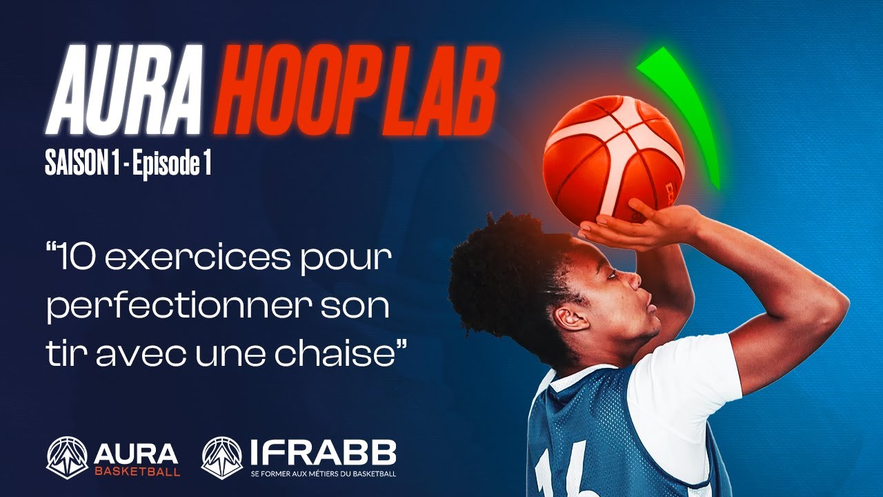 AURA HOOP LAB - 10 exercices pour perfectionner son tir avec une chaise