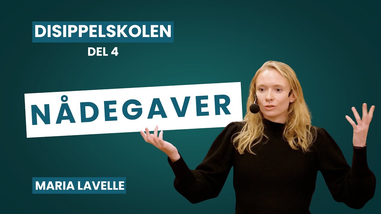 Disippelskolen - Del 4 - Nådegaver - Maria Lavelle