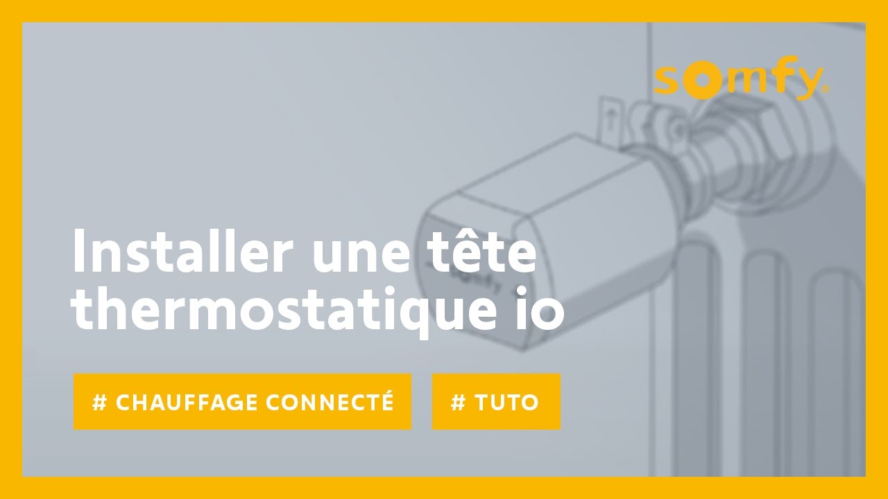 Comment installer la tête thermostatique io sur votre chauffage ? | Somfy