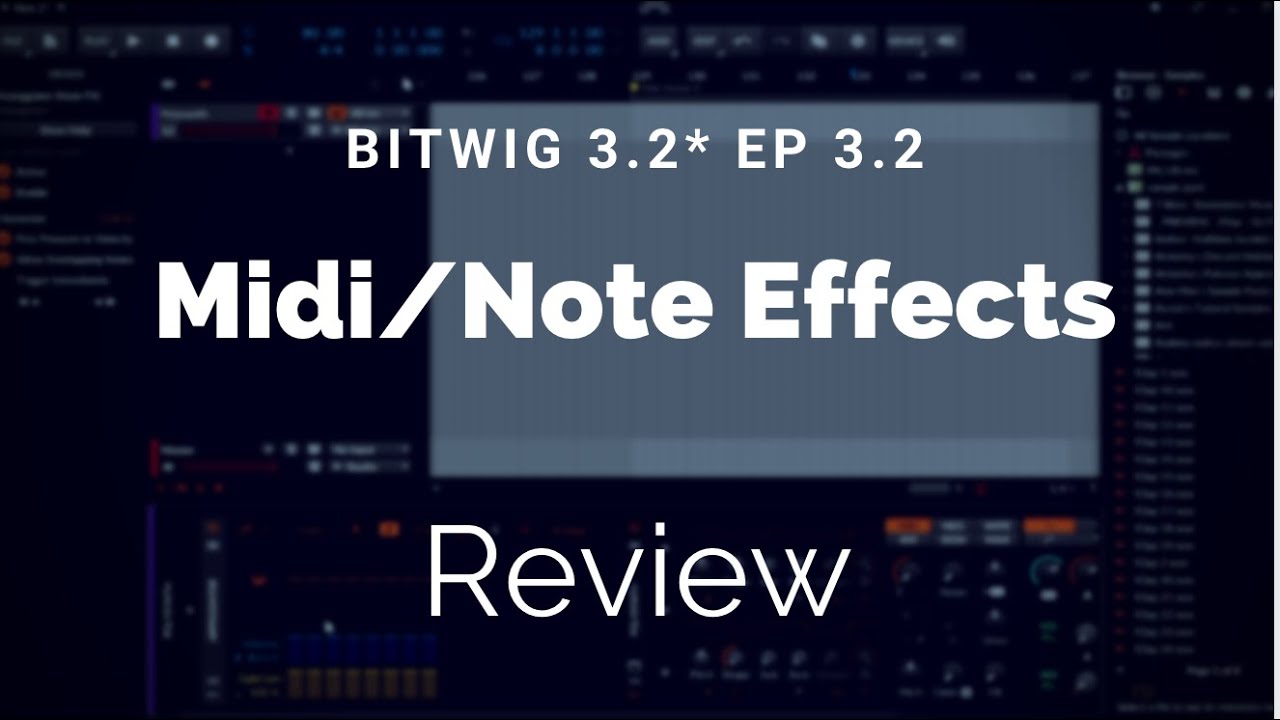A Comprehensive Guide to Bitwig 3.2* Ep 3.2- Midi/note Effects