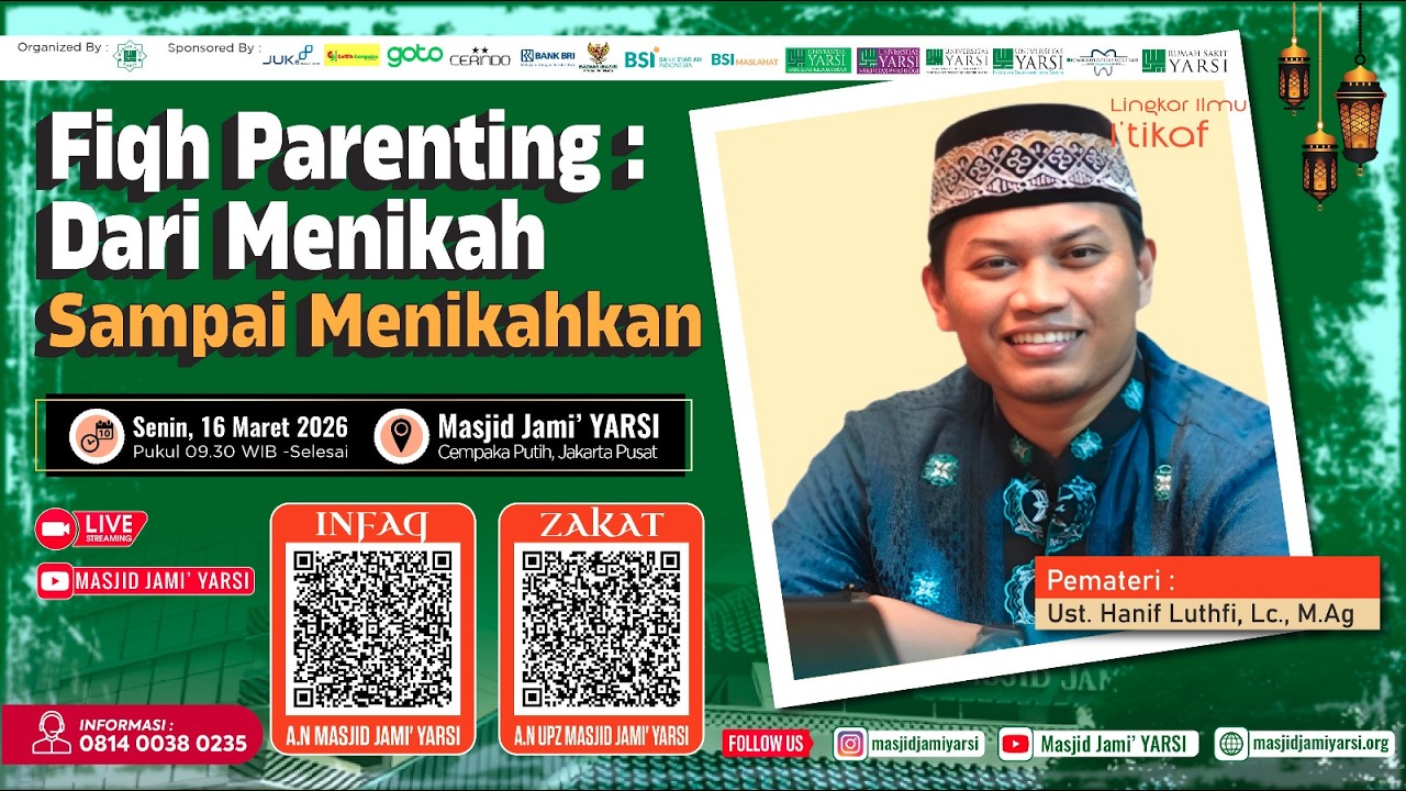 Lingkar Ilmu I'tikaf| Fiqih Parenting : Dari Menikah Sampai Menikahkan| Ust. Hanif Luthfi, Lc., M.Ag