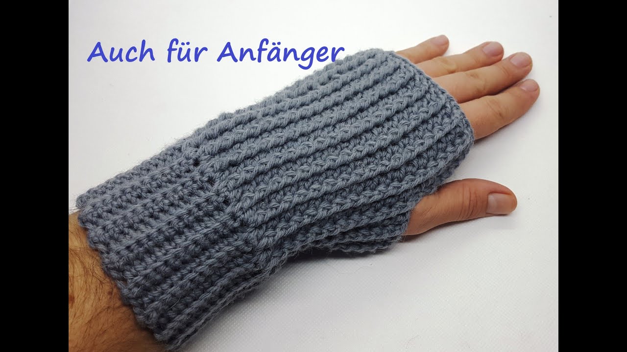 Handschuhe ohne Finger häkeln, Handstulpen - auch für Angfänger