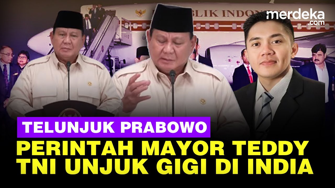 [FULL] Telunjuk Sakti Prabowo Perintahkan Mayor Teddy, Hingga TNI Jadi Tamu Kehormatan di India