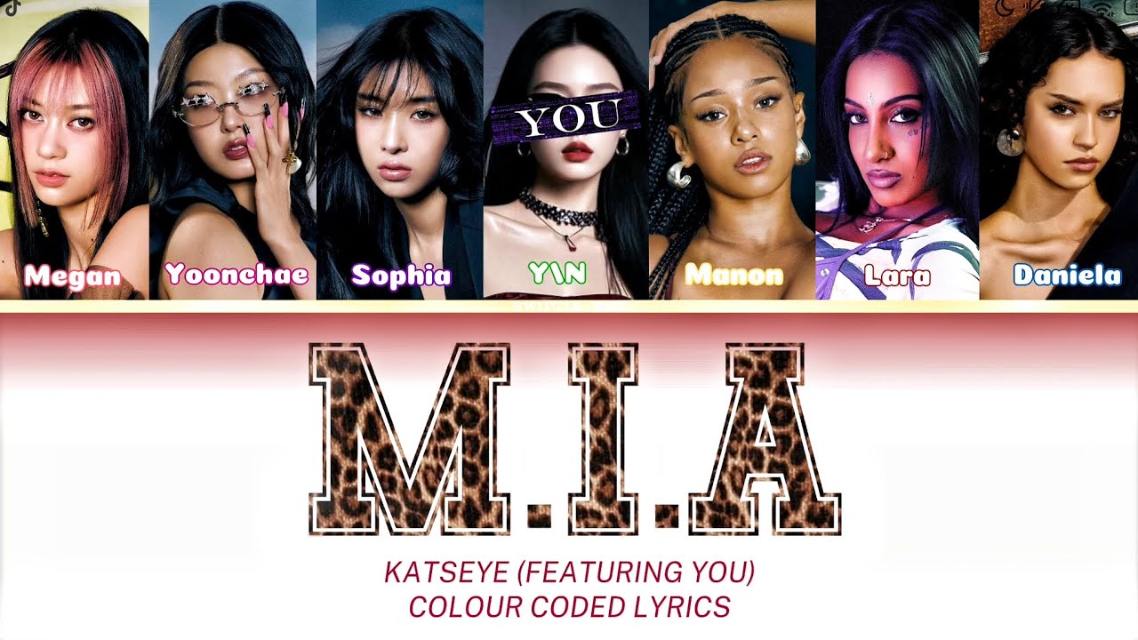 M.I.A - KATSEYE (But You're The 7th Member) [Colour Coded Lyrics]