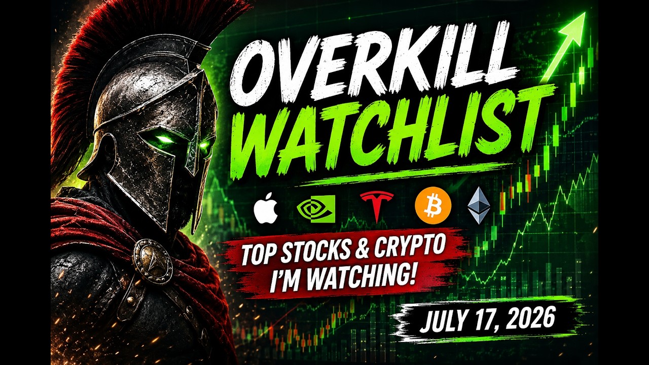 OVERKILL WATCHLIST 📈 | July 17, 2026