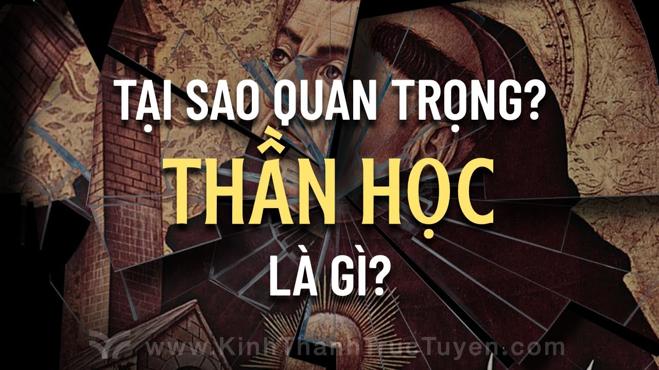 Thần Học Là Gì? Tại Sao Thần Học Quan Trọng? #kttt