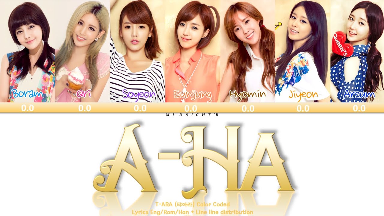 T-ARA - 'A-Ha’ Lyrics 歌詞 + Line Distribution (Color Coded Kan/Rom/Eng)