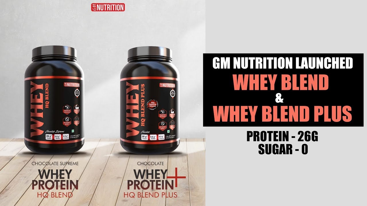 GM Nutrition Launched Whey HQ Blend & Whey HQ Blend Plus