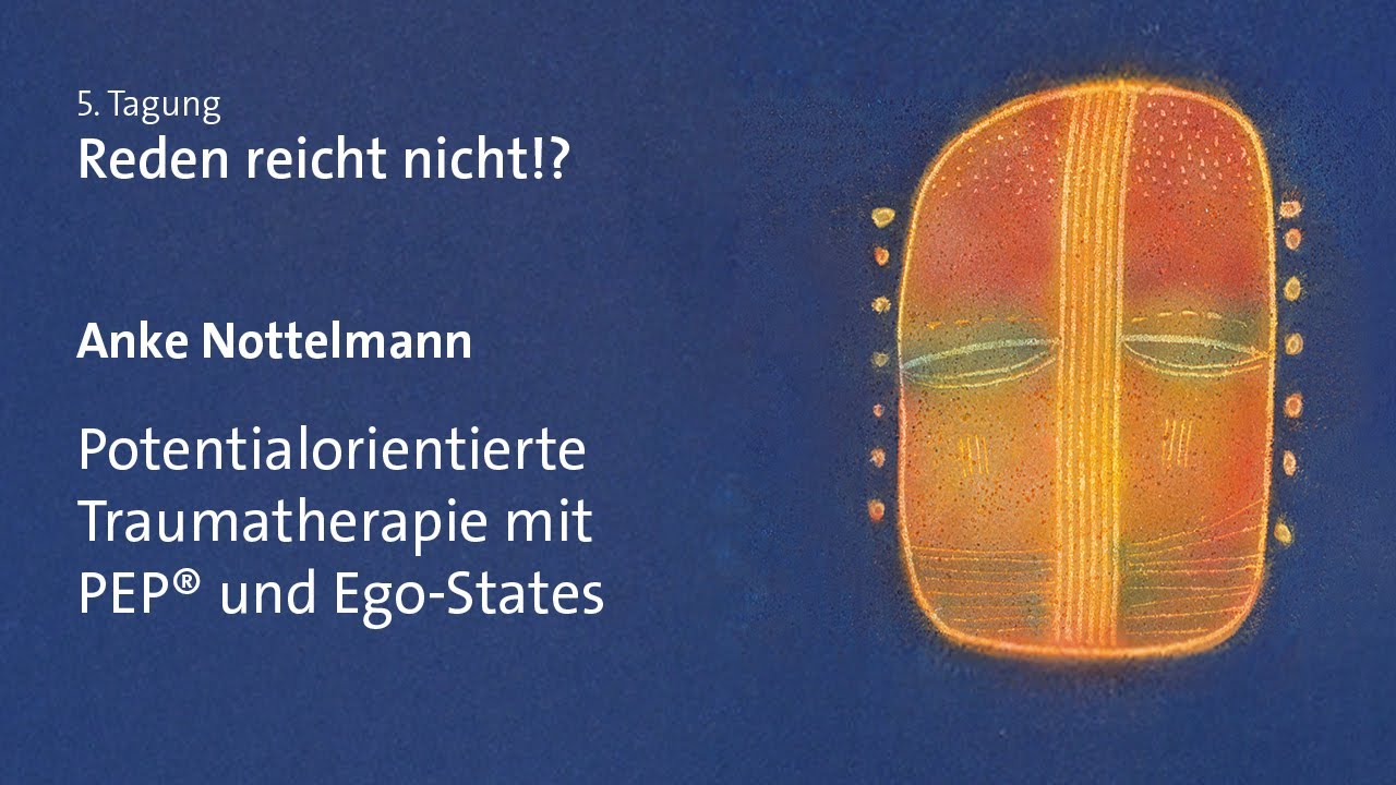 Anke Nottelmann &ndash; Potentialorientierte Traumatherapie mit PEP&reg; und Ego-States