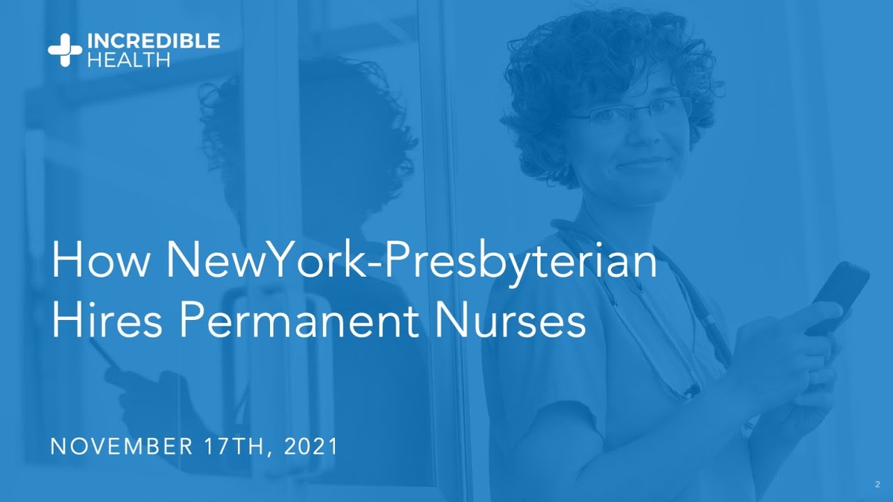 How NewYork-Presbyterian Hires and Retains Permanent Nurses