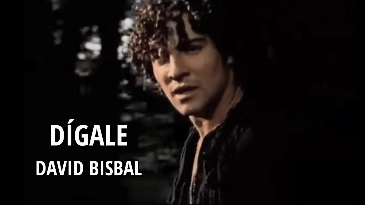 David Bisbal - Dígale (Letra/Lyrics)