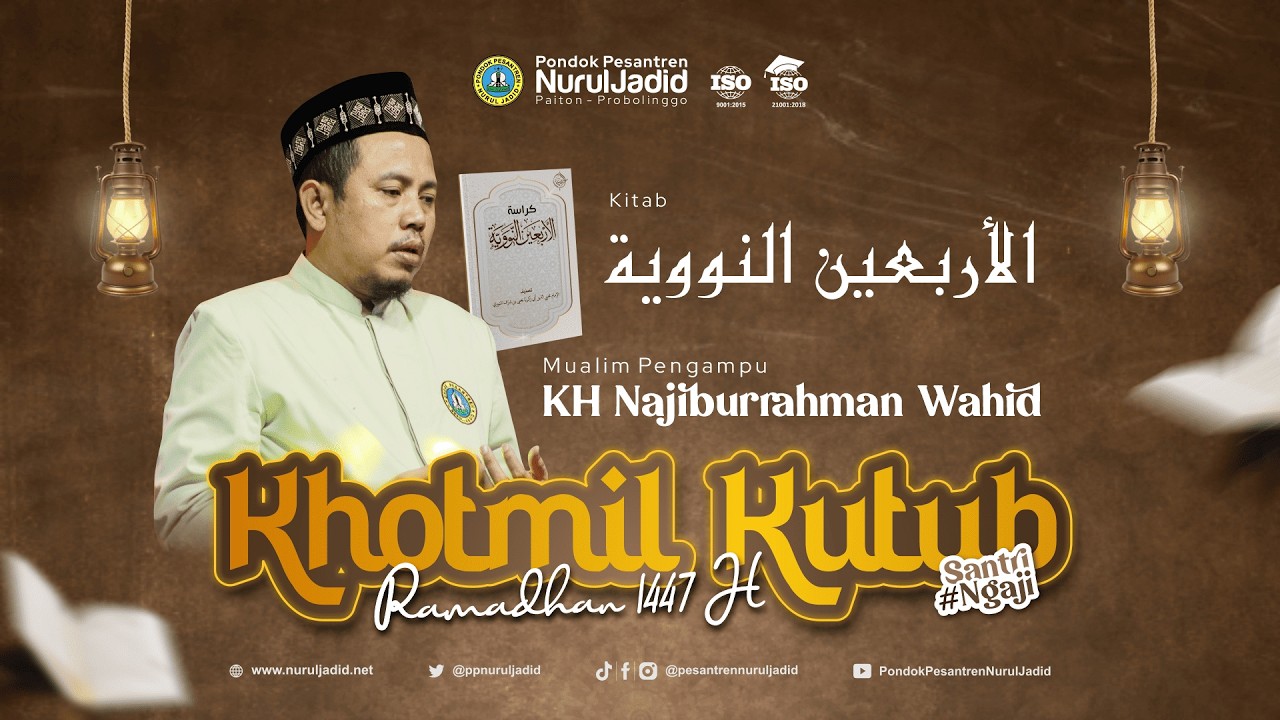 Khotmil Kutub Ramadhan | KH. Najiburrahman Wahid - Arbain Nawawi (21/02/2026)