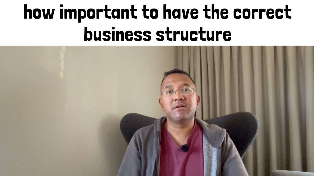how important to have the correct business structure