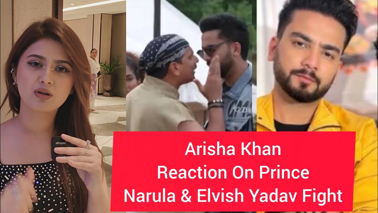 Arishfa Khan Shocking Reaction On The 50 Reality Show Elvish Yadav Vs Prince Narula ,Rajat Dalal