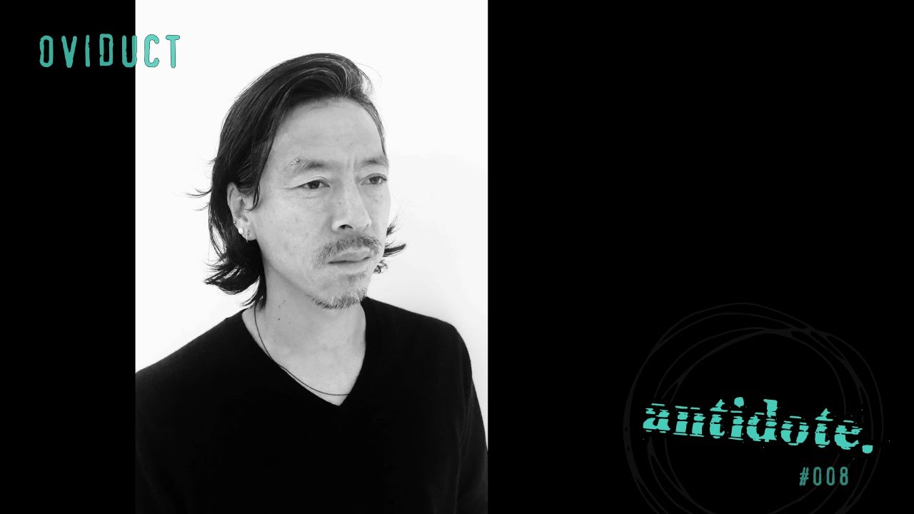 OVIDUCT - antidote. podcast #008