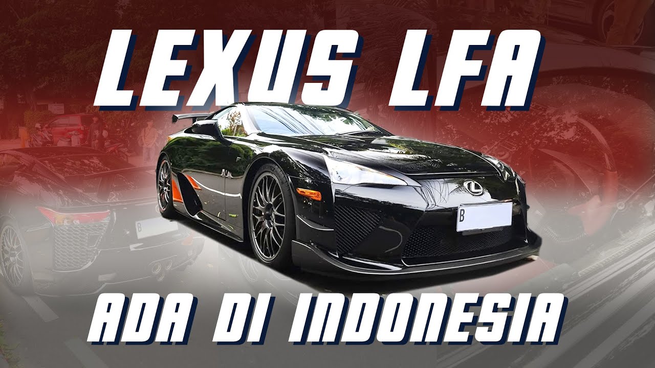Lexus LFA Spotted in Indonesia - Sejarah Lexus LFA