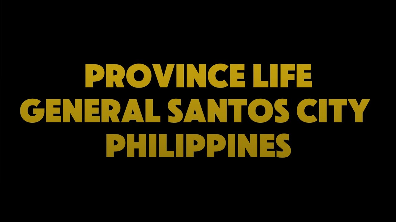 Province Life General Santos City Philippines