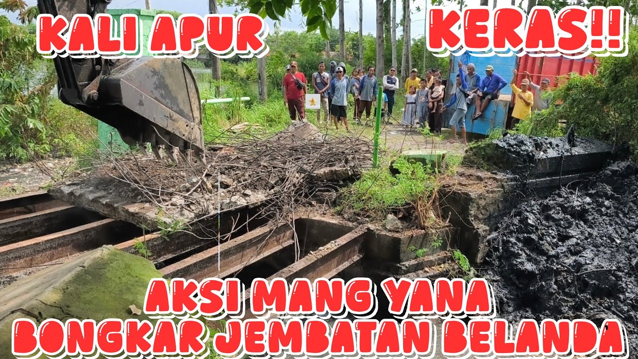 OPERATOR HEBAT! TEKNIK BONGKAR JEMBATAN BELANDA, KALI APUR