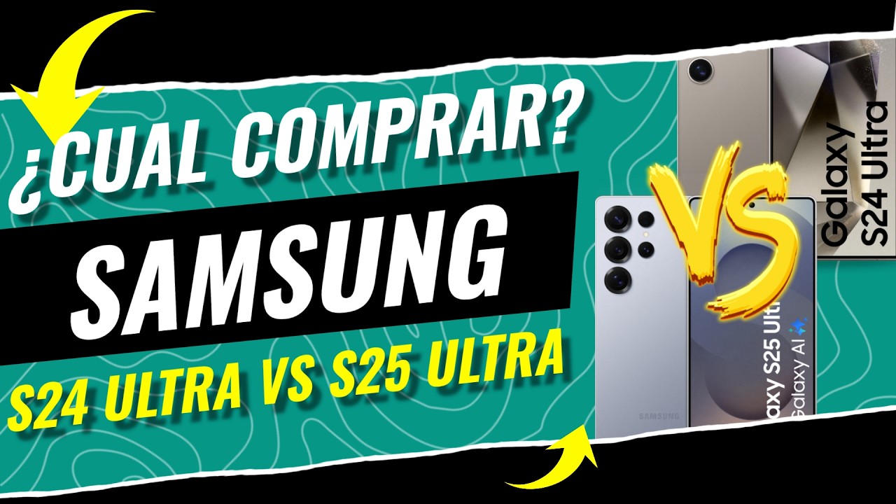 Cómo elegir entre Samsung S24 Ultra o S25 Ultra | Cuál comprar en 2026