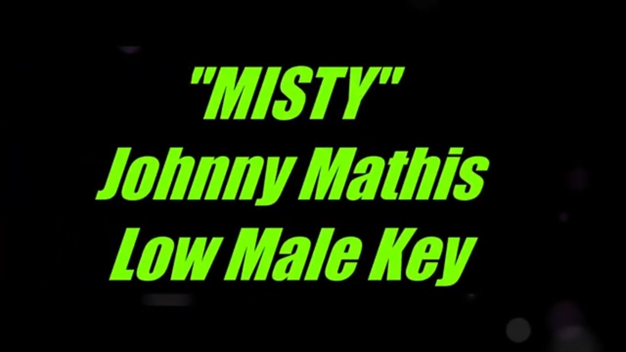 Misty by Johnny Mathis Low Male Key Karaoke