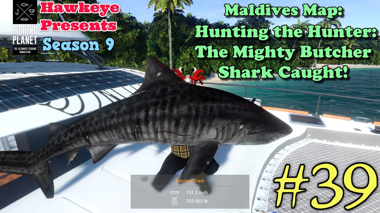 Fishing Planet S9 #39 - Maldives Map: Hunting the Hunter - The Mighty Butcher Shark Caught!