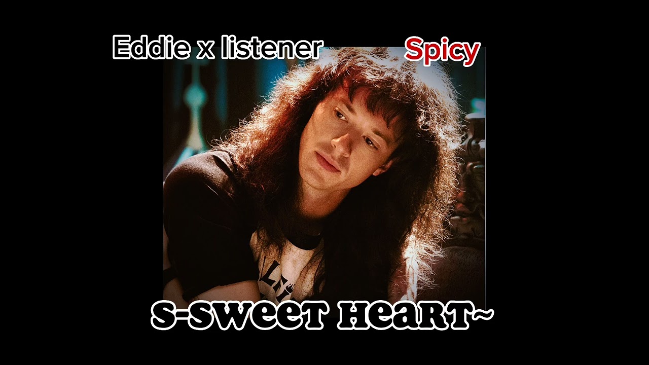Eddie x listener spicy