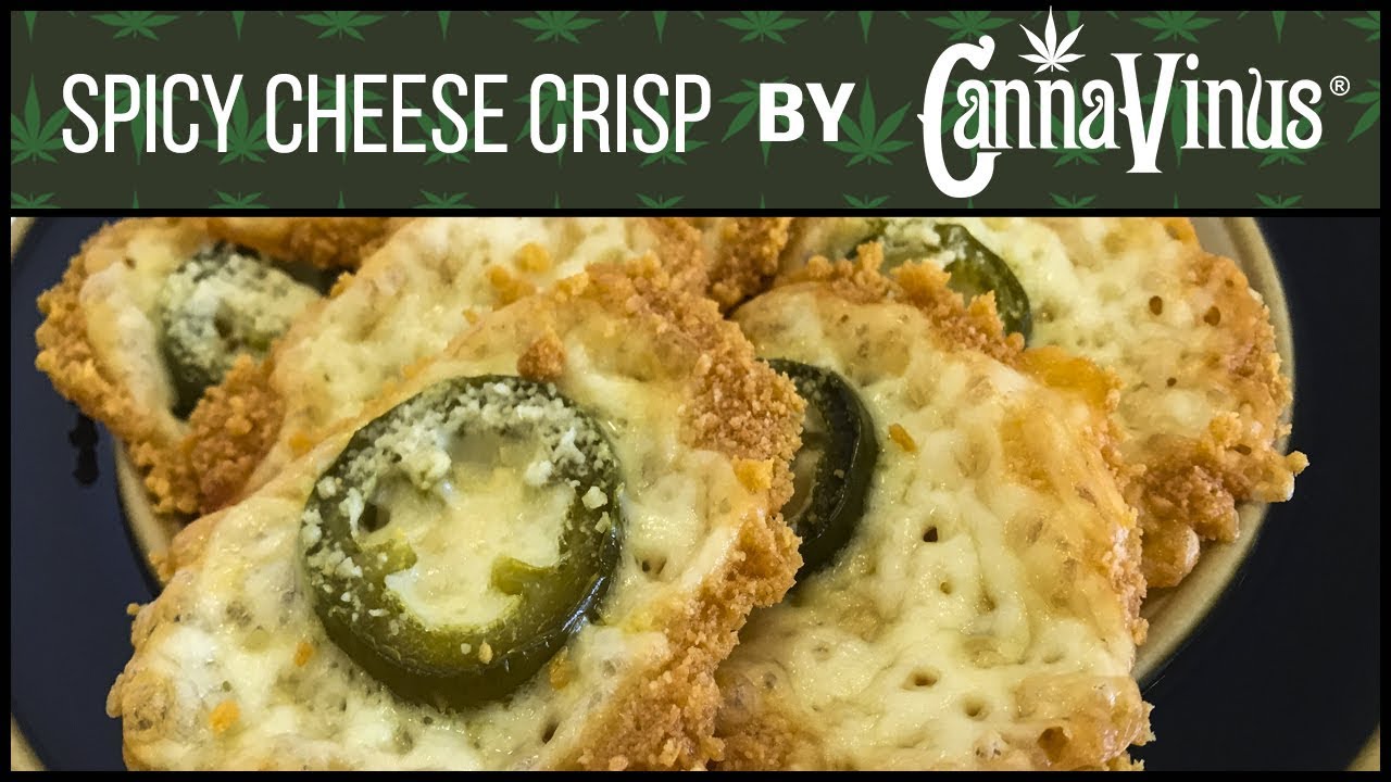 CannaVinus Guilt Free Munchies: Spicy Cheese Crisp