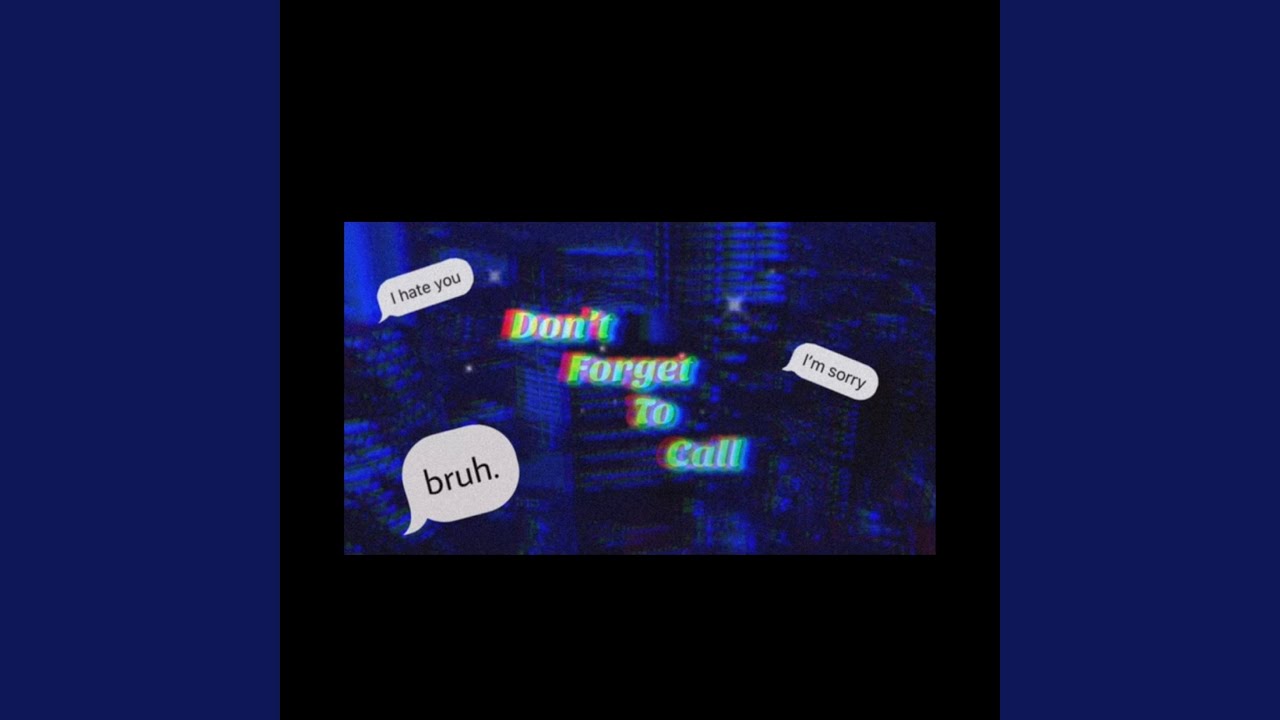 Don't Forget To Call