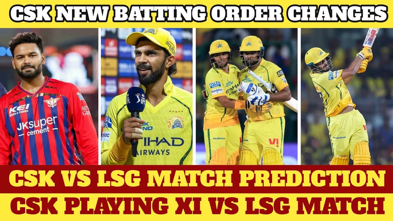CSK Playing XI vs LSG - CSK New Batting Order | Urvil Patel | Sarfaraz | CSK vs LSG Match Prediction